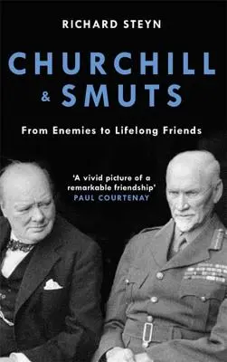 Churchill și Smuts: De la dușmani la prieteni pe viață - Churchill & Smuts: From Enemies to Lifelong Friends