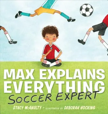 Max explică totul: expert în fotbal - Max Explains Everything: Soccer Expert