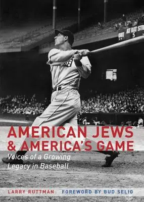 American Jews & America's Game: Vocile unei moșteniri în creștere în baseball - American Jews & America's Game: Voices of a Growing Legacy in Baseball