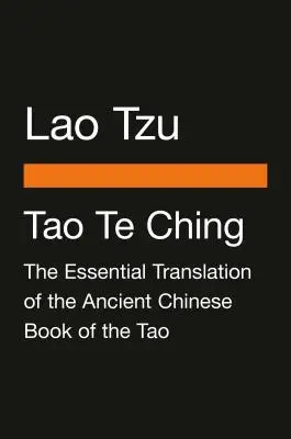 Tao Te Ching: Traducerea esențială a vechii cărți chinezești a lui Tao (Penguin Classics Deluxe Edition) - Tao Te Ching: The Essential Translation of the Ancient Chinese Book of the Tao (Penguin Classics Deluxe Edition)