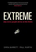 Extrem: De ce unii oameni prosperă la limită - Extreme: Why Some People Thrive at the Limits