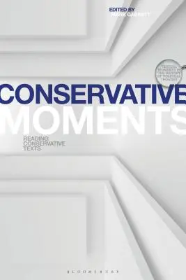 Momente conservatoare: Reading Conservative Texts (Lectura textelor conservatoare) - Conservative Moments: Reading Conservative Texts