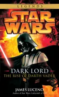 Dark Lord: Star Wars Legends: Ascensiunea lui Darth Vader - Dark Lord: Star Wars Legends: The Rise of Darth Vader