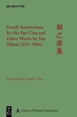 Instrucțiuni de familie pentru clanul Yan și alte lucrări de Yan Zhitui (531-590s) - Family Instructions for the Yan Clan and Other Works by Yan Zhitui (531-590s)