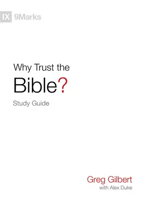 De ce să ai încredere în Biblie? Ghid de studiu - Why Trust the Bible? Study Guide