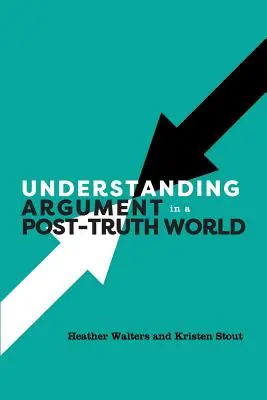 Înțelegerea argumentului într-o lume a post-adevărului - Understanding Argument in a Post-Truth World