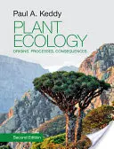 Ecologia plantelor: Origini, procese, consecințe - Plant Ecology: Origins, Processes, Consequences