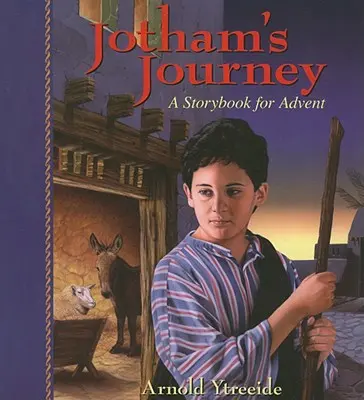 Călătoria lui Jotham: O carte de povești pentru Advent - Jotham's Journey: A Storybook for Advent