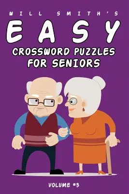 Will Smith Cuvinte încrucișate ușoare pentru seniori - Volumul 3 - Will Smith Easy Crossword Puzzle For Seniors - Volume 3