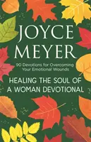 Vindecarea sufletului unei femei devoționale - 90 de devoțiuni pentru a-ți depăși rănile emoționale - Healing the Soul of a Woman Devotional - 90 Devotions for Overcoming Your Emotional Wounds