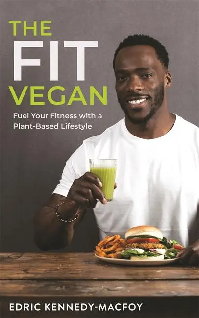 Fit Vegan - Alimentați-vă condiția fizică cu un stil de viață bazat pe plante - Fit Vegan - Fuel Your Fitness with a Plant-Based Lifestyle