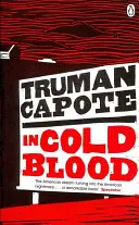 Cu sânge rece - O poveste adevărată despre o crimă multiplă și consecințele sale - In Cold Blood - A True Account of a Multiple Murder and its Consequences