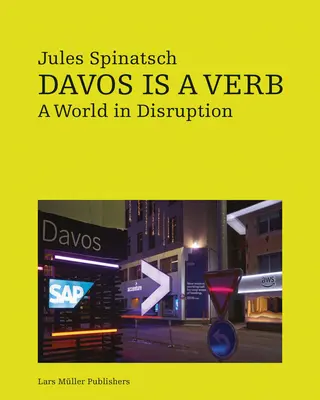 Jules Spinatsch: Davos este un verb - Jules Spinatsch: Davos Is a Verb