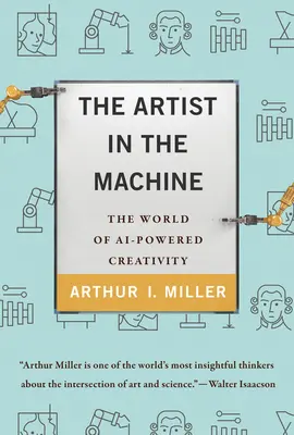 Artistul în mașină: Lumea creativității computerizate - The Artist in the Machine: The World of Ai-Powered Creativity