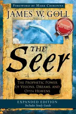 Clarvăzătorul: Puterea profetică a viziunilor, a viselor și a cerurilor deschise: The Prophetic Power of Visions, Dreams, and Open Heavens - The Seer: The Prophetic Power of Visions, Dreams, and Open Heavens