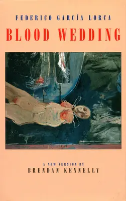 Nuntă de sânge: Bodas de Sangre - Blood Wedding: Bodas de Sangre