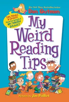 Sfaturile mele ciudate de lectură: Sfaturi, trucuri și secrete de la autorul cărții Școala mea ciudată - My Weird Reading Tips: Tips, Tricks & Secrets by the Author of My Weird School