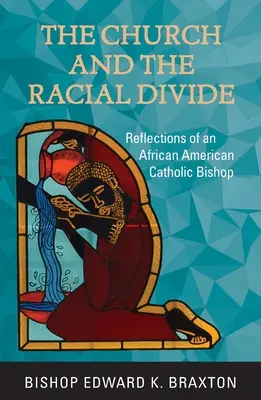 Biserica și diviziunea rasială: Reflecții ale unui episcop catolic afro-american - The Church and the Racial Divide: Reflections of an African American Catholic Bishop