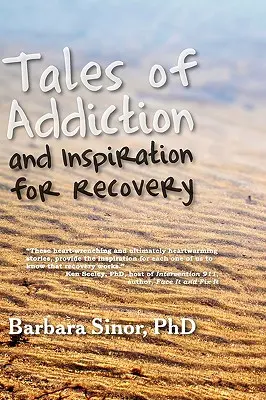 Povești de dependență și inspirație pentru recuperare: Douăzeci de povești adevărate din suflet - Tales of Addiction and Inspiration for Recovery: Twenty True Stories from the Soul