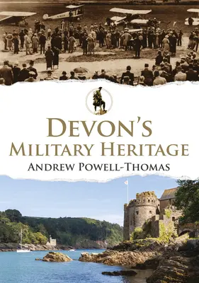 Patrimoniul militar al Devonului - Devon's Military Heritage