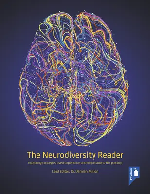 Neurodiversity Reader: Explorarea conceptelor, a experienței trăite și a implicațiilor pentru practică - The Neurodiversity Reader: Exploring Concepts, Lived Experience and Implications for Practice