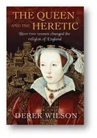 Regina și ereticul: Cum două femei au schimbat religia Angliei - The Queen and the Heretic: How Two Women Changed the Religion of England