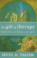 Gift Of Therapy - O scrisoare deschisă către o nouă generație de terapeuți și pacienții lor - Gift Of Therapy - An open letter to a new generation of therapists and their patients