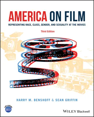 America pe film: Reprezentarea rasei, clasei, genului și sexualității în filme - America on Film: Representing Race, Class, Gender, and Sexuality at the Movies