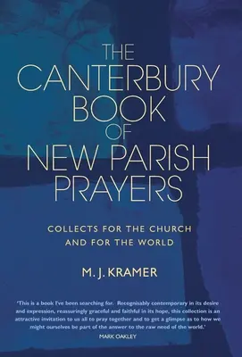 Cartea Canterbury a noilor rugăciuni parohiale: Culegeri pentru biserică și pentru lume - The Canterbury Book of New Parish Prayers: Collects for the church and for the world