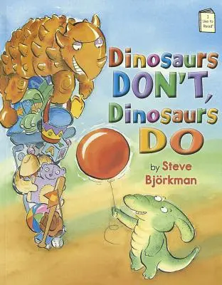 Dinozaurii nu fac, dinozaurii fac - Dinosaurs Don't, Dinosaurs Do