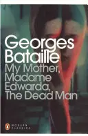 Mama mea, Madame Edwarda, Omul mort - My Mother, Madame Edwarda, The Dead Man
