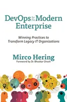DevOps pentru întreprinderea modernă: Practici câștigătoare pentru a transforma organizațiile IT moștenite - DevOps for the Modern Enterprise: Winning Practices to Transform Legacy IT Organizations