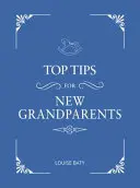 Top Tips for Grandparents: Sfaturi practice pentru bunicii debutanți - Top Tips for Grandparents: Practical Advice for First-Time Grandparents