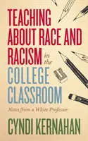 Predarea despre rasă și rasism în clasele universitare: Note de la un profesor alb - Teaching about Race and Racism in the College Classroom: Notes from a White Professor