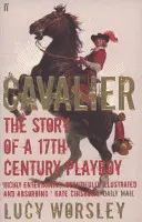 Cavalier - Povestea unui playboy din secolul al XVII-lea - Cavalier - The Story Of A 17th Century Playboy