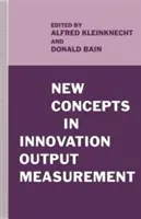 Noi concepte în măsurarea rezultatelor inovării - New Concepts in Innovation Output Measurement