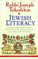 Alfabetizare evreiască Ed. revizuită: Cele mai importante lucruri de știut despre religia evreiască, poporul său și istoria sa - Jewish Literacy Revised Ed: The Most Important Things to Know about the Jewish Religion, Its People, and Its History