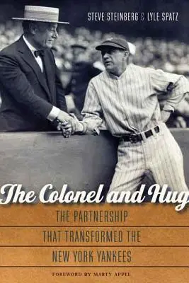 Colonelul și îmbrățișarea: Parteneriatul care i-a transformat pe New York Yankees - The Colonel and Hug: The Partnership That Transformed the New York Yankees