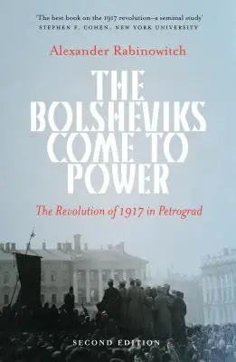 Bolșevicii la putere: Revoluția din 1917 la Petrograd - The Bolsheviks Come to Power: The Revolution of 1917 in Petrograd
