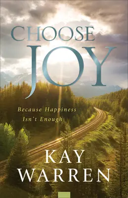 Alege bucuria: Pentru că fericirea nu este suficientă - Choose Joy: Because Happiness Isn't Enough