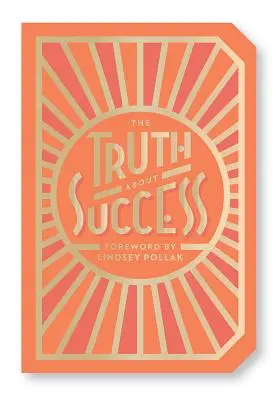 Adevărul despre succes: Cartea cadou cu citate - The Truth about Success: Quote Gift Book