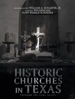 Biserici istorice din Texas: Seria Through the Lens - Historic Churches in Texas: Through the Lens Series