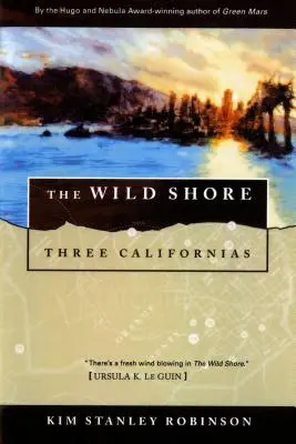 Țărmul sălbatic: Trei Californii - The Wild Shore: Three Californias