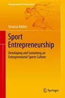 Antreprenoriat sportiv: Dezvoltarea și susținerea unei culturi sportive antreprenoriale - Sport Entrepreneurship: Developing and Sustaining an Entrepreneurial Sports Culture