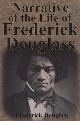 Narațiunea vieții lui Frederick Douglass - Narrative of the Life of Frederick Douglass