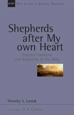 Păstori după inima mea - Tradiții pastorale și leadership în Biblie - Shepherds after my own heart - Pastoral Traditions And Leadership In The Bible