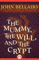 Mumia, testamentul și cripta (The Mummy, the Will, and the Crypt) - The Mummy, the Will, and the Crypt