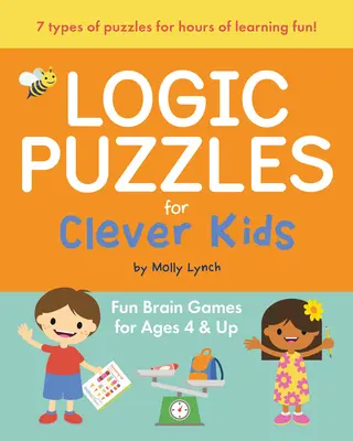 Puzzle-uri logice pentru copii isteți: Jocuri distractive pentru creier pentru vârste de la 4 ani în sus - Logic Puzzles for Clever Kids: Fun Brain Games for Ages 4 & Up