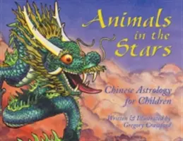 Animale în stele: Astrologie chineză pentru copii - Animals in the Stars: Chinese Astrology for Children