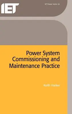 Practica punerii în funcțiune și a întreținerii sistemelor energetice - Power System Commissioning and Maintenance Practice